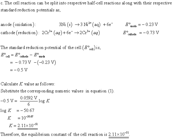 c. The cell reaction can be split into respective half-cell reactions along with their respective standard reduction potentia