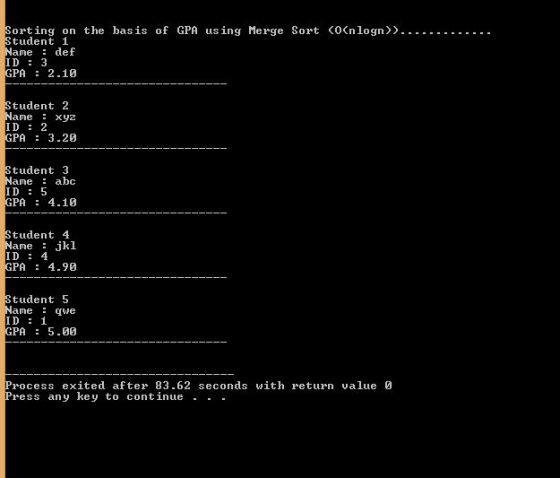 Sorting on the basis of GPA using Merge Sort (Ocnlogn>>.. Student 1 Name : def ID : 3 GPA : 2.10 ----------------------------