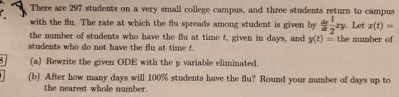 There are 297 students on a very small college campus, and three students return to campus with the flu. The rate at which th