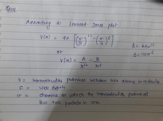 Quus According to Lennaud Jones plot V001 - 4E G 91 A=4E12 or B= UEOG 7(4) = A - B r12 r6 V Intermolecular poential between t
