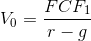 V_0 = \frac{FCF_1}{r - g}