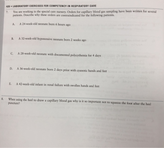 26 LABORATORY EXERCISES FOR COMPETENCY IN RESPIRATORY CARE You are working in the special care nursery. Orders for capillary