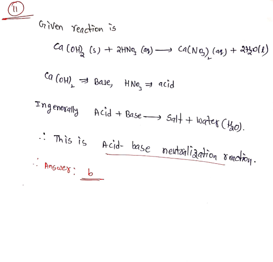 Given reaction is Ca Coma (s) + 2HNO Cay) —> CaCNC) (aq) + 274018) Ca (OH), 3 Base, HNO 3 acid Ingenerally Acid + Base - Salt