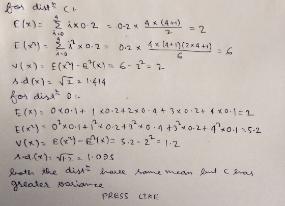2 for distach €(x) = & ixo.2 2.0.2 x 4x(4+1) = 2 f(x) = {1x0.2 = 0.2 x 4x (4+1)(2x4+1) = 6 v(x) = E(XY - £²(x) = 6-2²=2 s.d(x