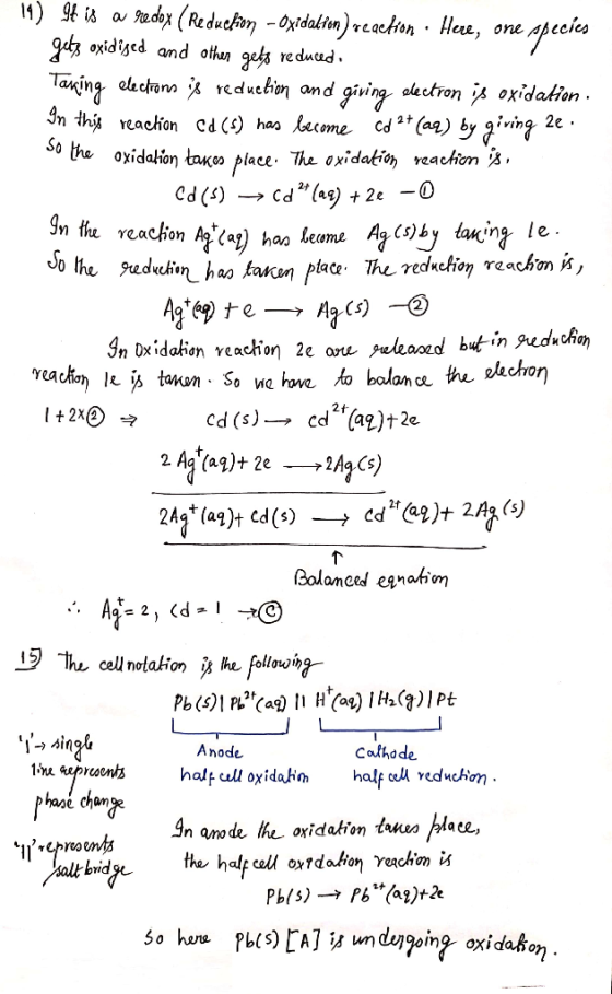 14) It is a redox (Reduction - Oxidation) reaction · Here, one species getz oxidized and other gets reduced. Taking electrons