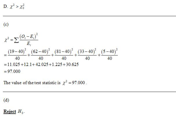 D. x>x (c) (0;-E) χ =Σ E (19-40)2 (62 - 40) (81-40) (33 - 40) (5-40)? 40 40 40 40 40 = 11.025 +12.1+ 42.025 +1.225 +30.625 =