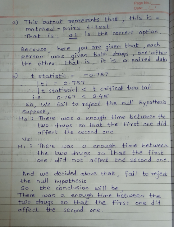 Page No. Date: 1 a) This output represents that, this is a matched - pairs t-test That is, ai is the correct option Because,