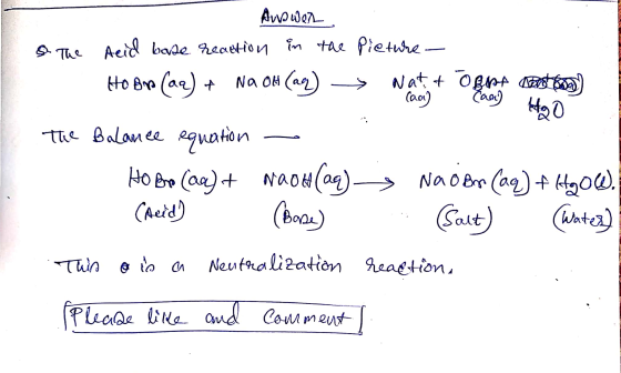 & - Cao) Can) como u 4₂0 And was & The acid base reaction in the Pieture - Ho Bro (aq) + NaOH(aq) → Wat + Ogna antes The Bala