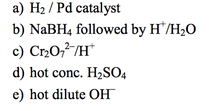 a H2 /Pd catalyst b NaBH4 followed by H /H20 d hot conc. H2SO4 e) hot dilute OH