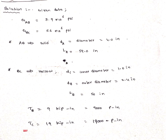 Solution - eriven data; e AB abc = = 3.9 *106 psi 5.6 #10° psi * AB . > Solid da = diameter 2 4.0 in 5910 in * loin & Be Hall