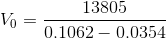 V_0 = \frac{13805}{0.1062 - 0.0354}