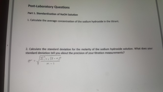 Post-Laboratory Questions Part 1. Standardization of NaOH Solution 1. Calculate the average concentration of the sodium hydro