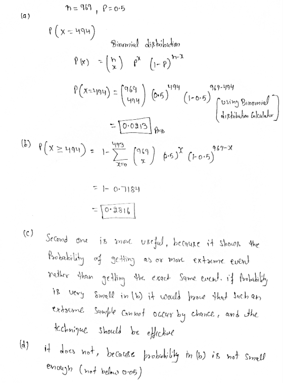 19) n = 969, P=0.5 P(x=494) Binomial distribution Pb) = () pa (1-0) P(x=194) = ( M) (605) (1-015) pusing Bimonial 7 disdibuti