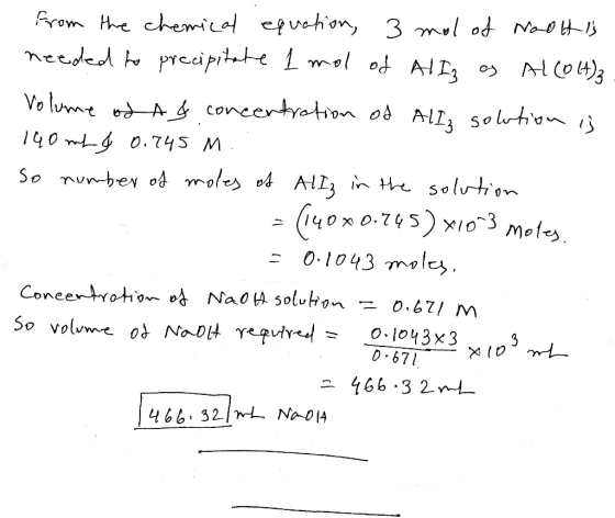 From the chemical equation, 3 mol of Nooth is needed to precipitate 1 mol of Al Iz as Al(OH)3 Volume of a & concentration of