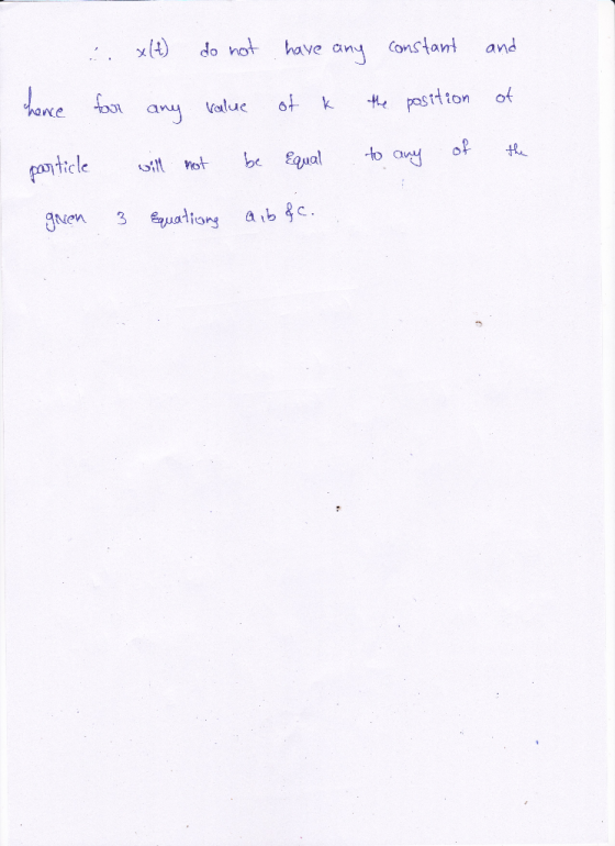 :. x(+) for any do not value have any constant of k the position and of hence will not particle be equal to any of the given