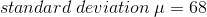 standard\:deviation \: \mu = 68