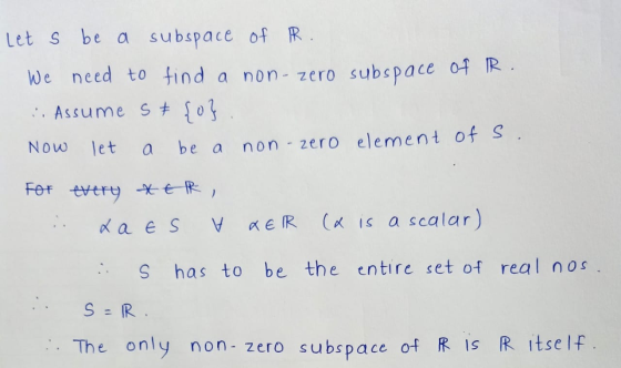 Let S be a subspace of R. We need to find a non-zero subspace of R. :. Assume st{o} let non-zero element of s. Now a be a For