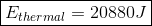 Ethermal = 20880J