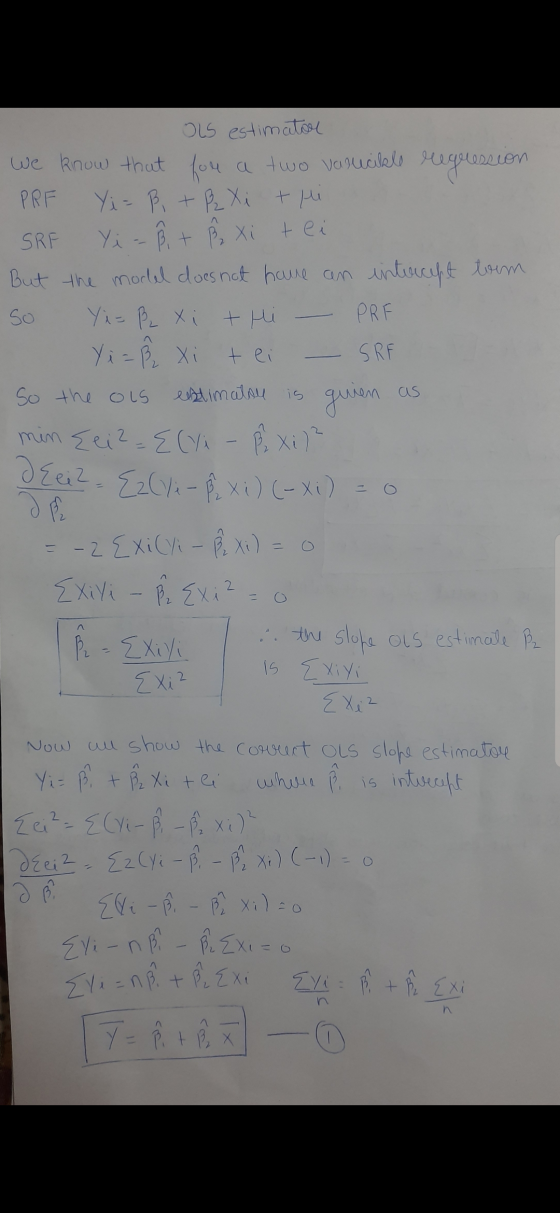 OLS estimator we know that fou a two varucikle requession PRF Yi= B + R Xi thi SRF Yi - 8 + 2 Xi tei But the model does not h
