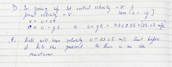 D let initial velocity = v v o in going up final velocity v = utat O = U-9 t Ball will have it to the resistance => U2 gt - 9