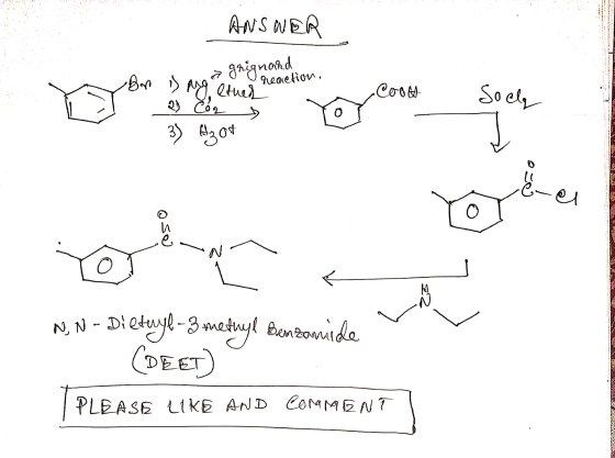 ANSWER Bon Dng ethed 2) Cor таъпио19 d U reaction, coot Soala ſo 3) Hot oso N,N-Dietuyl-3 methyl Benzamide (DEET) PLEASE LIKE