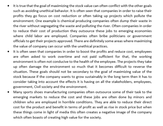 • It is true that the goal of maximizing the stock value can often conflict with the other goals such as avoiding unethical b