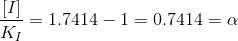 -= 1.7414-1=0.7414 = a Ki