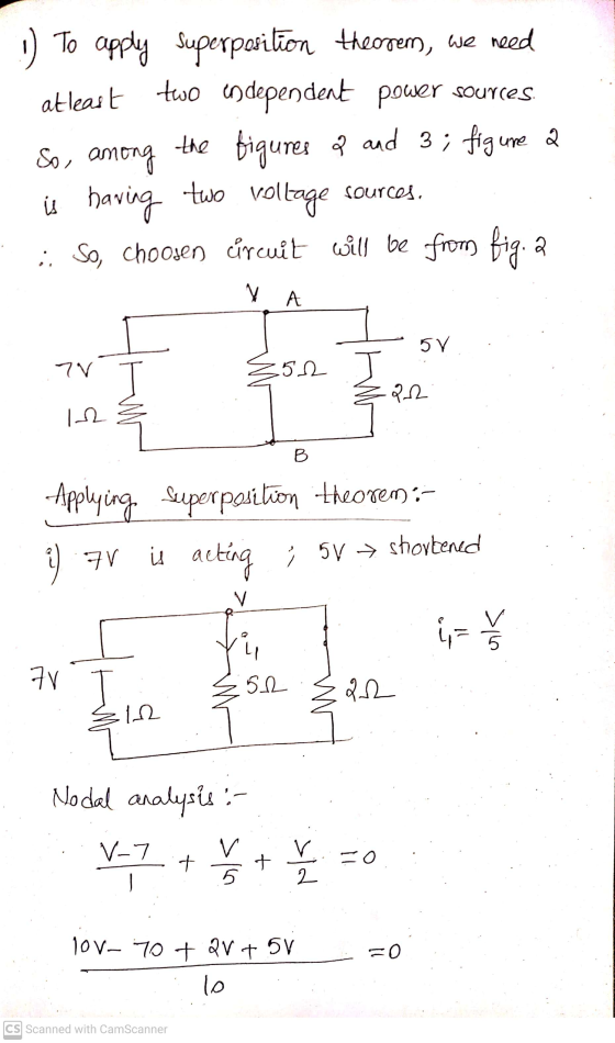 1) To apply superposition theorem, we need atleast two independent power sources So, among the figures 2 and 3; figure a is h