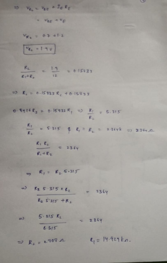 1 V = VBE IERE VE + ve 07 +1.2 R₂ = 1.90 Re 19 = 0.15833 6.RO 12 =) R = 0.15933 R, +0 15333 $4, = 0-15933 R, >> - 5.315 = 5.3