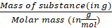 Mass of substance(ing) Molar mass inmor