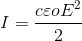 I=\frac{c\varepsilon oE^{2}}{2}