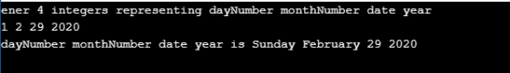 ener 4 integers representing dayNumber monthNumber date year 1 2 29 2020 dayNumber monthNumber date year is Sunday February 2