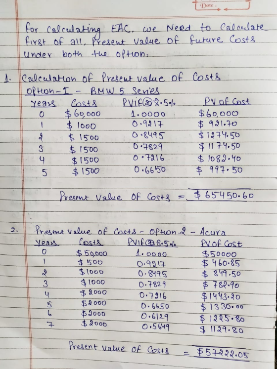 Date: Date: for calculating EAC we need I first of all, Present Value of under both the option: to future calculate Costs Cos