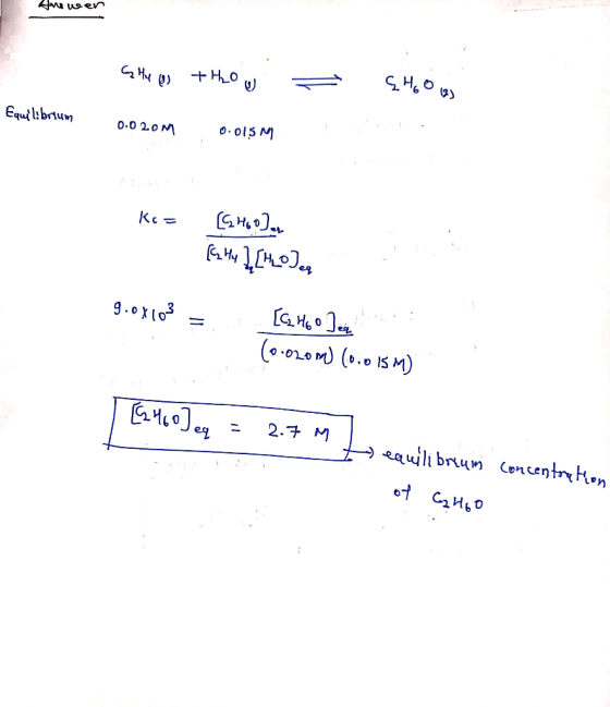 Hanower 2 My g +How +H2O = 5.400 Equilibrium 0.020M 0.015 M Ke= 1 [[Hoogen [uty ? [ALOjca 9.0X103 = [cHoolbo (0.020m (0.015 M