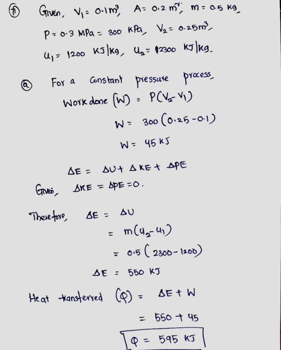 Gven, v: 0-Im, A- 0.2 m, m= 05 kg_ P- 0-3 MPa = 300 KPa, V2= 0.25m U,= 1200 KJ lKg, Ug= $2300 KJng. Constant pressun process,