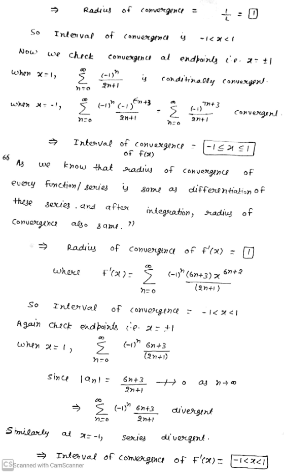 → Radius of convergence = So Interval of convergency I<</ Now we check When x=1, § convergence al endpoints ip aut. (ou is c