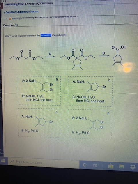 < Remaining Time: 47 minutes, 53 seconds Question Completion Status TT YUCSONTPRECIOS Question 10 Which set of reagents wil e