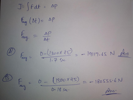 J = Sfat op Fang (Bt) - op Fang, AP At 0-(1300x25) - 19117.65 N Ans 1.7 sec. 13 6 (1300X25) - 180555.6N c aug 6. 18 See Ans.