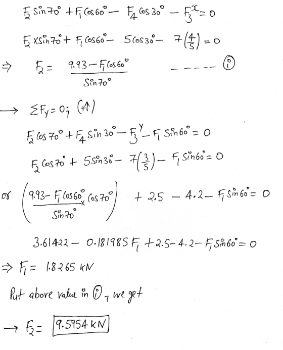 E sin 70° + F, Cos 60° Cos 30° Ey xsin 70+ F (0560, 560538 – 704 O => F = 9.93– Flos 60° Sin 70° → EFy= 0; (+9) E cos 70° + F