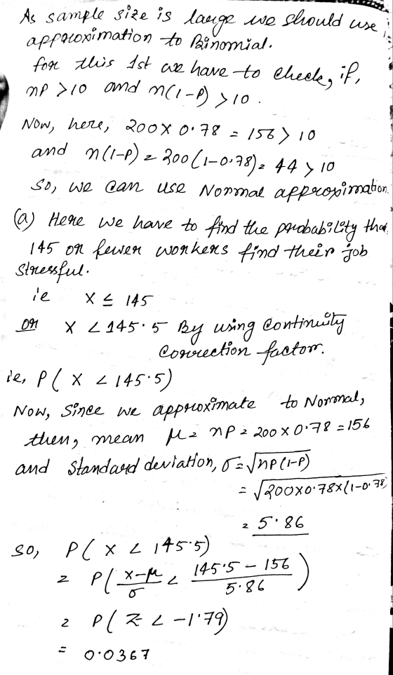As sample size is large we should use, approximation to Binomial. for this Ist we have to check if, sio and m(1-) >10. Now, h