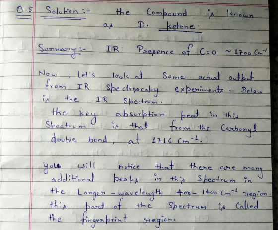 Solution :- the as Compound is known D. ketone. 2 Presence of C o ~ 1700 Cmt Summary :- IR Now , Lets look at some actual ou