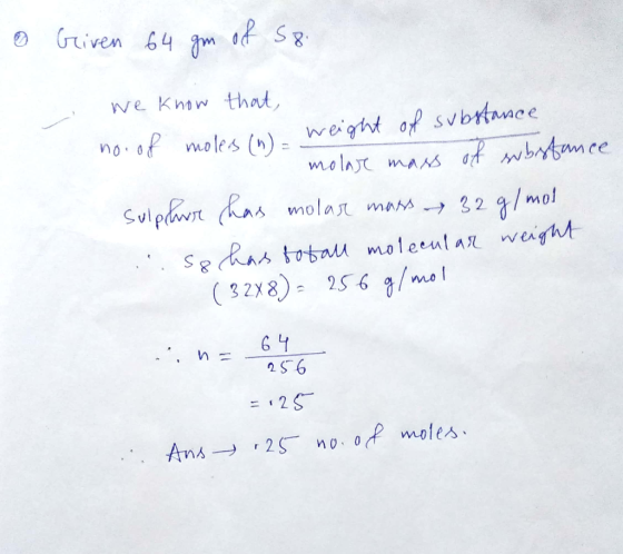 Given 64 we kmw that, no. ofmoles () = weght of svbrtance mola mAAS f wbtmce Sulpawr Kas molas mas 3 2 g/ mol S&As tota molee