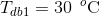 T_{db1}=30\: \: ^{o}\textup{C}