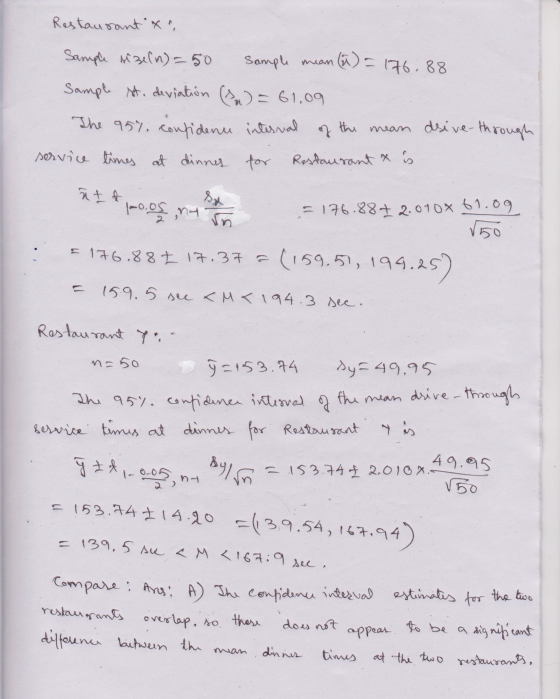 Restaurant x, W = 176.88 Sample Miseln) - 50 Sample mean Sample st. deviation (n) = 61,09 The 95% confidence interval of the