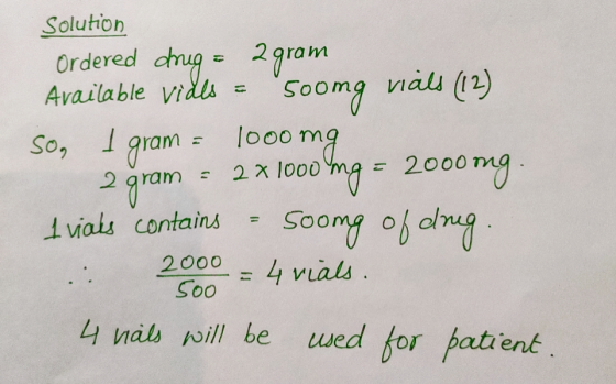 Solution Ordered drig = 2 gram Available video = soomg váls 12) So, I gram = 1000mg 2 gram = 2 x 1000 mg = 2000 mg trials co