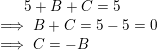 \small 5+B+C=5\\ \implies B+C=5-5=0\\ \implies C=-B