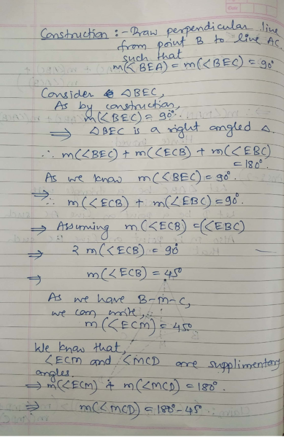 Canstructian:-Praw perpendiculas lie fram pout B olint Ac Such that mBEA)- m(<BEC) = 96 eANL Consider ABEC As by cansthuctian