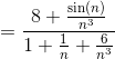 =\frac{8+\frac{\sin (n)}{n^3}}{1+\frac{1}{n}+\frac{6}{n^3}}