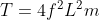 T = 4 f^2 L^2 m