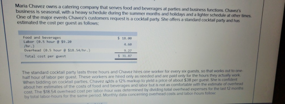 Maria Chavez owns a catering company that serves food and beverages at parties and business functions. Chavezs business is s